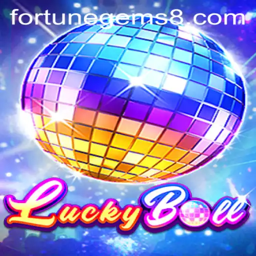Discover LuckyBall and Fortune Gems