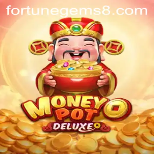 Exploring the Intricacies of MoneyPotDELUXE: A Jewel in the Crown of Fortune Gems