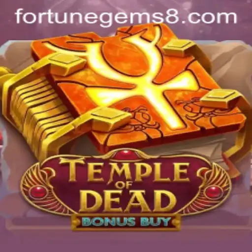 Unearthing the Thrills of Temple of Dead Bonus Buy: Fortune Gems Await