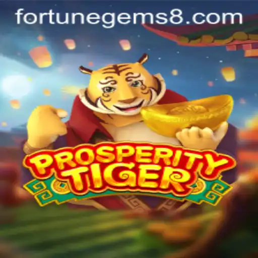 Discover the Exciting World of ProsperityTiger: Unleashing the Power of Fortune Gems