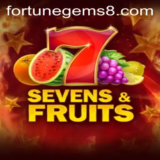 SevensFruits: Unveiling the Fortune Gems of the Gaming World