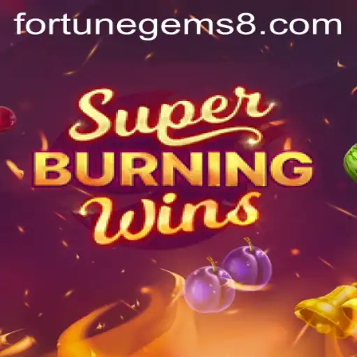 Exploring the Excitement of SuperBurningWins: Fortune Gems Await
